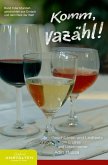 Komm, vazähl! Komm, vazähl!
