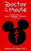 Doctor to the Mouse: Stories from a Walt Disney World Physician (eBook, ePUB)