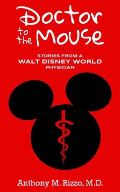 Cover Doctor to the Mouse: Stories from a Walt Disney World Physician (eBook, ePUB)