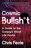 Cosmic Bullsh*t (eBook, ePUB) Cosmic Bullsh*t (eBook, ePUB)