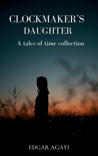 Clockmaker's Daughter (Tales of Time, #1) (eBook, ePUB) Clockmaker's Daughter (Tales of Time, #1) (eBook, ePUB)
