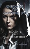 The Shattered Truth (Shadows on Sapphire Hill, #3.5) (eBook, ePUB) The Shattered Truth (Shadows on Sapphire Hill, #3.5) (eBook, ePUB)