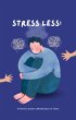 Stress Less: A Parent's Guide to... - Bild 1