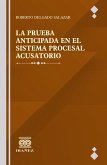 La prueba anticipada en el sistema procesal acusatorio (eBook, PDF) La prueba anticipada en el sistema procesal acusatorio (eBook, PDF)