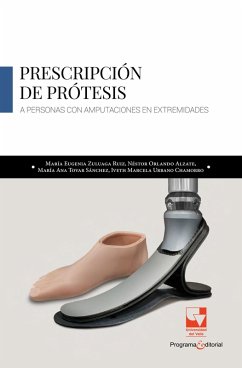 Prescripción de prótesis a personas con amputaciones en extremidades (eBook, ePUB) - Zuluaga Ruiz, María Eugenia; Álzate, Néstor Orlando; Sanchez, María Ana Tovar; Chamorro, Iveth Marcela Urbano