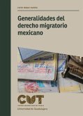 Generalidades del derecho migratorio mexicano (eBook, ePUB) Generalidades del derecho migratorio mexicano (eBook, ePUB)