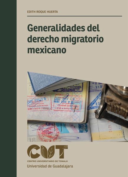 Generalidades del derecho migratorio mexicano (eBook, ePUB)