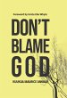 Don't Blame God (eBook, ePUB) - Bild 1
