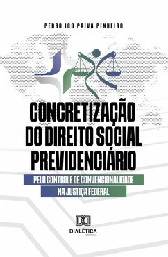 Cover Concretização do direito social previdenciário pelo controle de convencionalidade na Justiça Federal (eBook, ePUB)