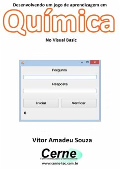 Cover Desenvolvendo Um Jogo De Aprendizagem Em Química No Visual Basic (eBook, PDF)