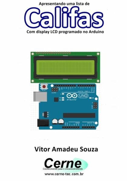 Apresentando Uma Lista De Califas Com Display Lcd Programado No Arduino (eBook, PDF)