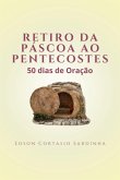 Retiro Da Páscoa Ao Pentecostes (eBook, PDF) Retiro Da Páscoa Ao Pentecostes (eBook, PDF)