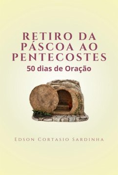 Retiro Da Páscoa Ao Pentecostes (eBook, PDF) - Sardinha, Edson Cortasio