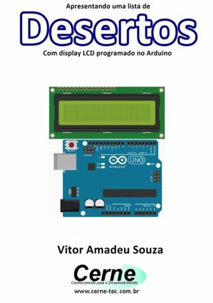 Apresentando Uma Lista De Desertos Com Display Lcd Programado No Arduino (eBook, PDF)