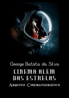 Cinema Além Das Estrelas (eBook, PDF) - Da Silva, George Batista