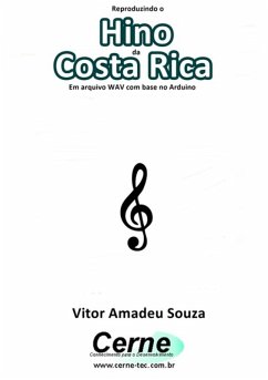 Cover Reproduzindo O Hino Da Costa Rica Em Arquivo Wav Com Base No Arduino (eBook, PDF)