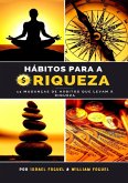 Hábitos Para A Riqueza (eBook, PDF) Hábitos Para A Riqueza (eBook, PDF)