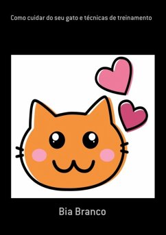 Cover Como Cuidar Do Seu Gato E Técnicas De Treinamento (eBook, PDF)