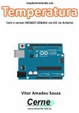 Implementando Um Termômetro Com O Sensor Ms5837-02ba01 Via I2c No Arduino (eBook, PDF)