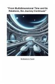 From Multidimensional Time and Its Relations, the Journey Continues (Bidimentional time, #3) (eBook, ePUB) From Multidimensional Time and Its Relations, the Journey Continues (Bidimentional time, #3) (eBook, ePUB)