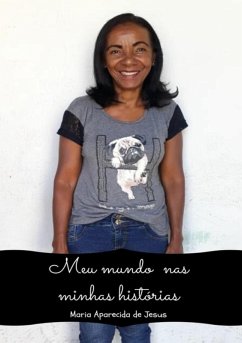 Meu Mundo Nas Minhas Histórias (eBook, PDF) - de Jesus, Maria Aparecida