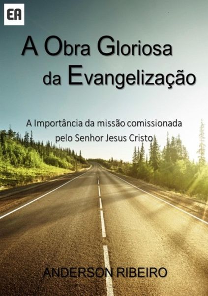 A Obra Gloriosa Da Evangelização (eBook, PDF)