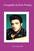 A Biografia De Elvis Presley (eBook, PDF)