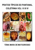 Pratos Típicos Do Pantanal Vol I Ii Iii Iv (eBook, PDF)