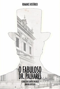 O Fabuloso Dr. Palhares (eBook, PDF) - Dos Botelho, George Santos Pacheco Janaína