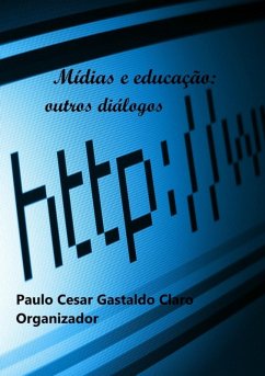 Mídias E Educação: (eBook, PDF) - Org., Paulo Cesar Gastaldo Claro