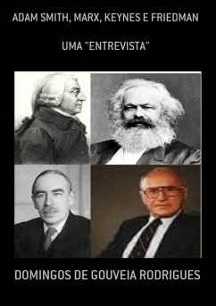 Adam Smith, Marx, Keynes E Friedman (eBook, PDF) - de Rodrigues, Domingos Gouveia