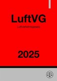 Luftverkehrsgesetz - LuftVG 2025 Luftverkehrsgesetz - LuftVG 2025