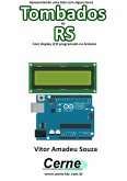 Apresentando Uma Lista Com Alguns Bens Tombados Do Rs Com Display Lcd Programado No Arduino (eBook, PDF) Apresentando Uma Lista Com Alguns Bens Tombados Do Rs Com Display Lcd Programado No Arduino (eBook, PDF)