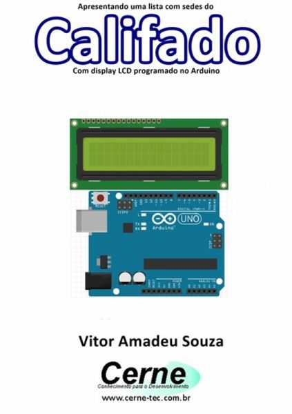 Apresentando Uma Lista Com Sedes Do Califado Com Display Lcd Programado No Arduino (eBook, PDF)