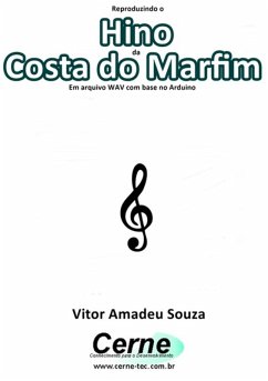 Cover Reproduzindo O Hino Da Costa Do Marfim Em Arquivo Wav Com Base No Arduino (eBook, PDF)