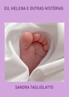 Eu, Helena E Outras Histórias (eBook, PDF) - Tagliolatto, Sandra