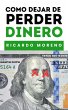 Como Dejar de Perder Dinero (How to... - Bild 1