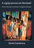 E A Igreja Pensou Em Liberdade! (eBook, PDF)