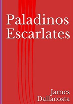 Paladinos Escarlates (eBook, PDF) - Dallacosta, James