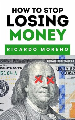 How to Stop Losing Money (How to Achieve Success, #1) (eBook, ePUB) - Moreno, Ricardo