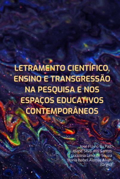 Letramento Científico, Ensino E Transgressão Na Pesquisa E Nos Espaços Educativos Contemporâneos (eBook, PDF)