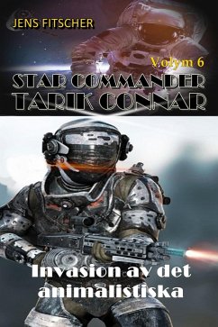 Cover Invasion av det animalistiska (STAR COMMANDER TARIK CONNAR 6) (eBook, ePUB)