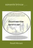 Somente Brincar . . . (eBook, PDF)