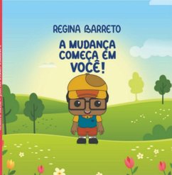 A Mudança Começa Em Você (eBook, PDF) - Barreto, Regina