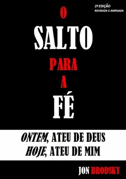 O Salto Para A Fé. (eBook, PDF) O Salto Para A Fé. (eBook, PDF)