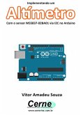 Implementando Um Altímetro Com O Sensor Ms5837-02ba01 Via I2c No Arduino (eBook, PDF)