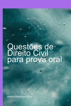 Questões De Direito Civil Para Prova Oral (eBook, PDF) - Da Silva, Antônia Maria