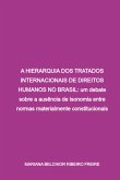 A Hierarquia Dos Tratados Internacionais De Direitos Humanos No Brasil (eBook, PDF) A Hierarquia Dos Tratados Internacionais De Direitos Humanos No Brasil (eBook, PDF)