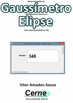 Cover Desenvolvendo Um Gaussímetro Modbus Para Leitura No Elipse Com Interface Rs232 No Pic (eBook, PDF)