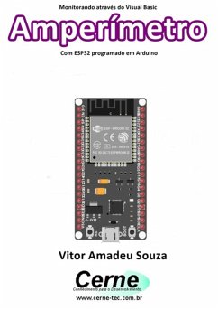 Monitorando Através Do Visual Basic Amperímetro Com Esp32 Programado Em Arduino (eBook, PDF) - Souza, Vitor Amadeu